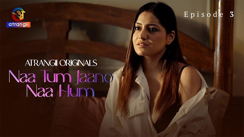 Naa Tum Jaano Naa Hum | Season 01 | Episode 03